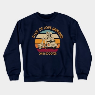 A lot of love happend on a scooter Crewneck Sweatshirt